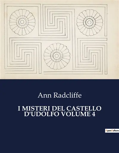 I MISTERI DEL CASTELLO D'UDOLFO VOLUME 4 : L'enigma di un castello e il coraggio di una donna