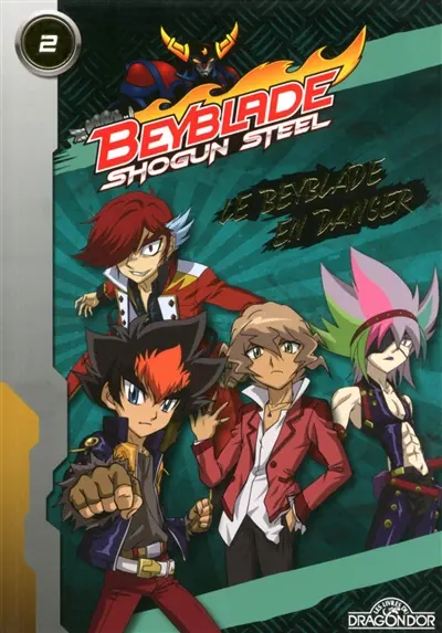 Beyblade shogun steel. Vol. 2. Le Beyblade en danger