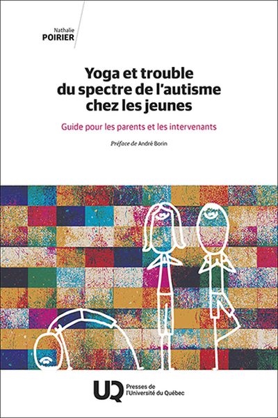 Yoga et trouble du spectre de l'autisme chez les jeunes : Guide pour les parents et les intervenants