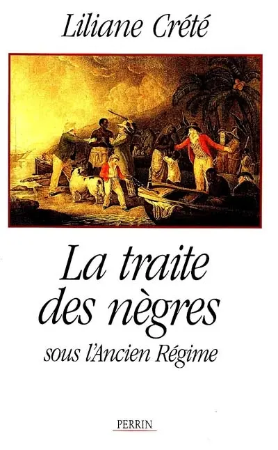 La traite des nègres sous l'Ancien Régime