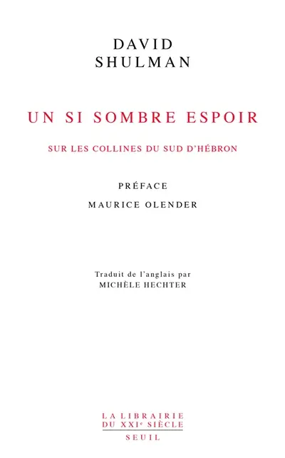 Ta'ayush. Vol. 2. Un si sombre espoir : sur les collines du sud d'Hébron : 2007-2017