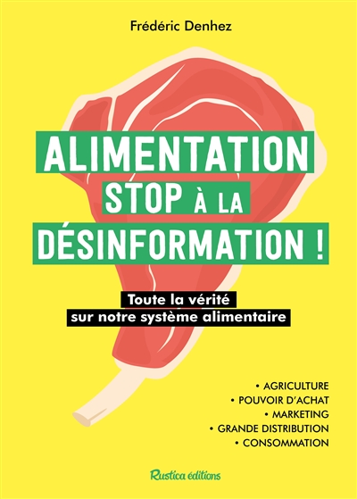 Alimentation : stop à la désinformation ! : toute la vérité sur notre système alimentaire