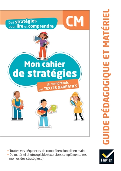 mon cahier de stratégies : je comprends les textes narratifs, cm : guide pédagogique et matériel