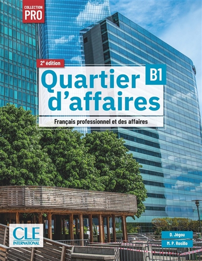 Quartier d'affaires : français professionnel et des affaires, B1