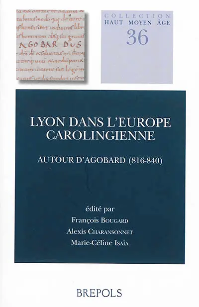 Lyon dans l'Europe carolingienne : autour d'Agobard, 816-840