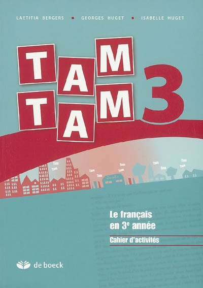 Tam tam 3 : le français en 3e année : cahier d'activités