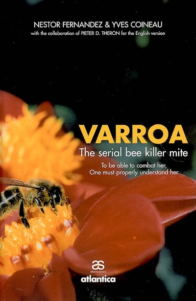 Varroa : the serial bee killer mite : to be able to combat her, one must properly understand her