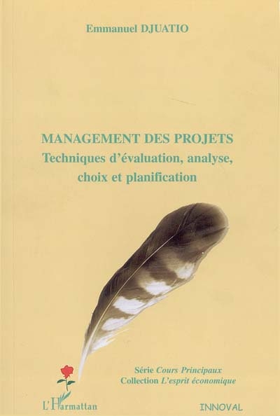 Management des projets : techniques d'évaluation, analyse, choix et planification