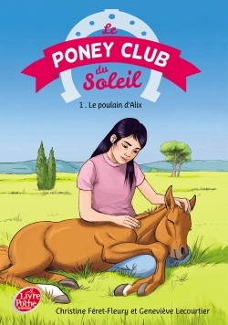 Le poney club du soleil. Vol. 1. Le poulain d'Alix