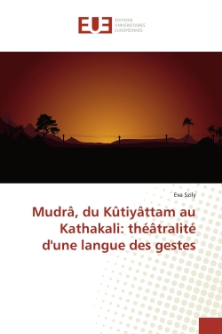 Mudra, du Kûtiyattam au...