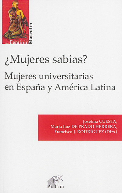 Mujeres sabias? : mujeres universitarias en Espana y America latina. Femmes universitaires en Espagne et Amérique latine