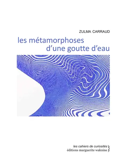 Les métamorphoses d'une goutte d'eau