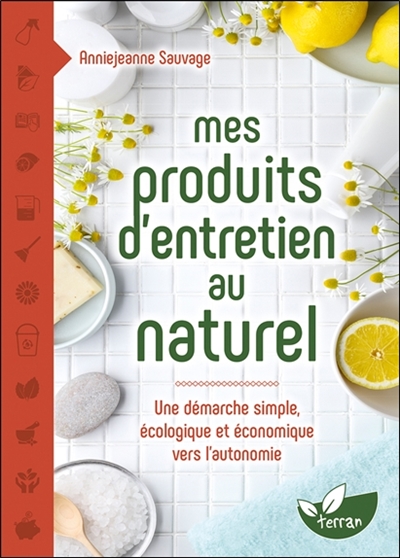 Mes produits d'entretien au naturel : une démarche simple, écologique et économique vers l'autonomie