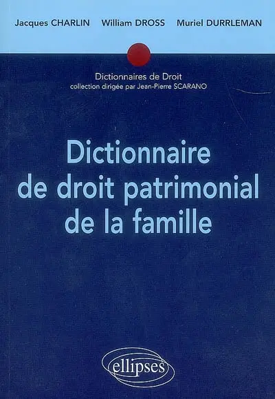 Dictionnaire de droit patrimonial de la famille