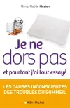 Je ne dors pas et pourtant j'ai tout essayé : les causes inconscientes des troubles du sommeil