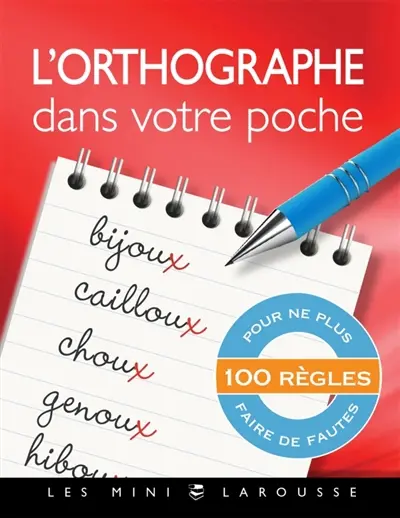 L'orthographe dans votre poche : 100 règles pour ne plus faire de fautes