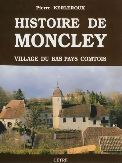 Histoire de Moncley : village du bas pays comtois