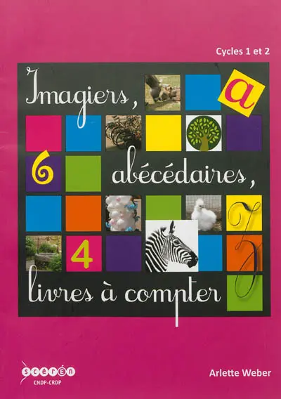 Imagiers, abécédaires, livres à compter : cycles 1 et 2