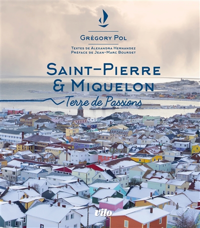 Saint-Pierre & Miquelon : terre de passions