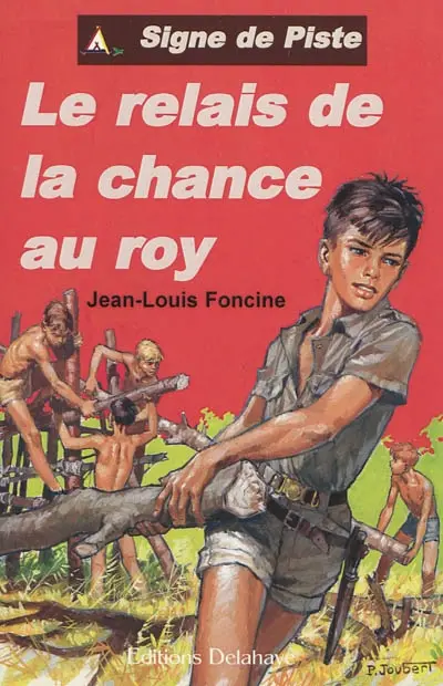 Les chroniques du pays perdu. Vol. 1. Le relais de la chance au roy