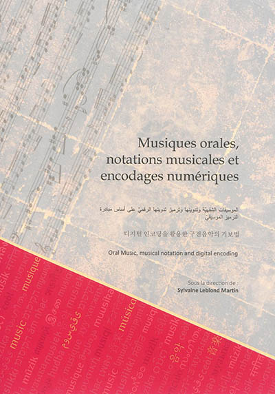 Musiques orales, notations musicales et encodages numériques. Oral music, music notation and digital encoding
