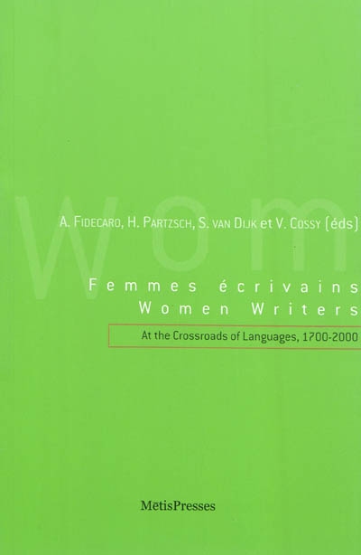 Femmes écrivains à la croisée des langues, 1700-2000. Women writers at the crossroads of languages, 1700-2000