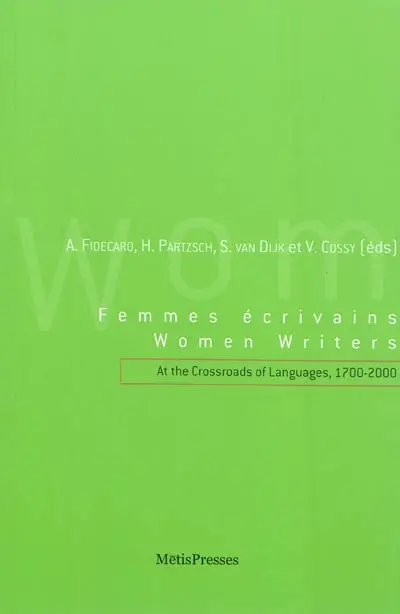 Femmes écrivains à la croisée des langues, 1700-2000. Women writers at the crossroads of languages, 1700-2000