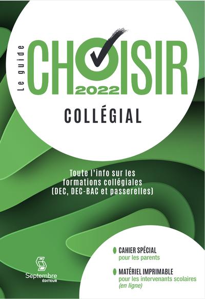 Guide choisir collégial 2022 : Toute l'information sur les formations collégiales (DEC, DEC-BAC et passerelles)