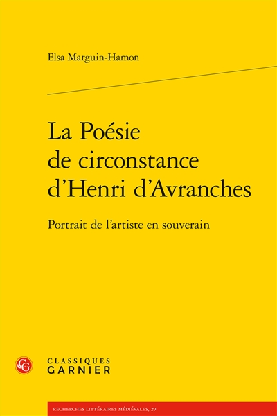 La poésie de circonstance d'Henri d'Avranches : portrait de l'artiste en souverain