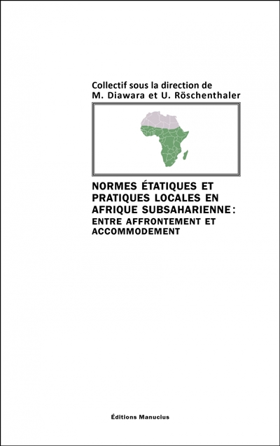 Normes étatiques et pratiques locales en Afrique subsaharienne : entre affrontement et accommodement