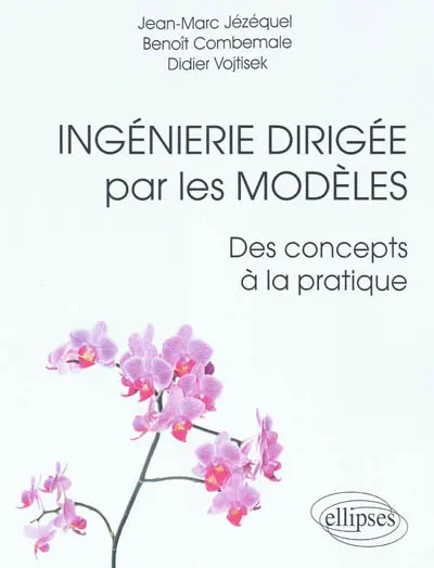 Ingénierie dirigée par les modèles : des concepts à la pratique