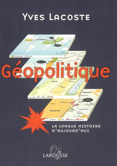 Géopolitique : la longue histoire d'aujourd'hui : cartes, conflits, analyses