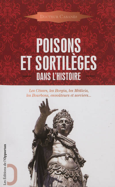 Poisons et sortilèges dans l'histoire
