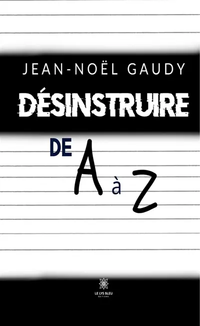 Désinstruire de A à Z