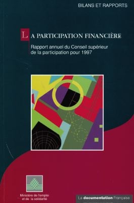 La participation financière : rapport annuel du Conseil supérieur de la participation pour 1997