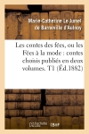 Les contes des fées, ou les Fées à la mode : contes choisis publiés en deux volumes. T1 (Ed.1882)