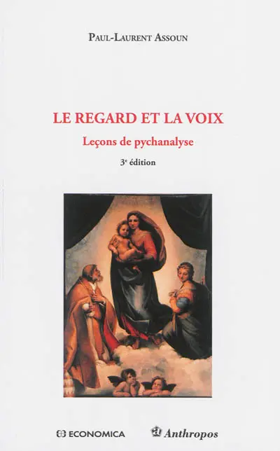 Le regard et la voix : leçons psychanalytiques