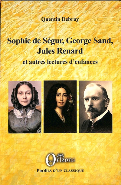 Sophie de Ségur, George Sand, Jules Renard : et autres lectures d'enfance