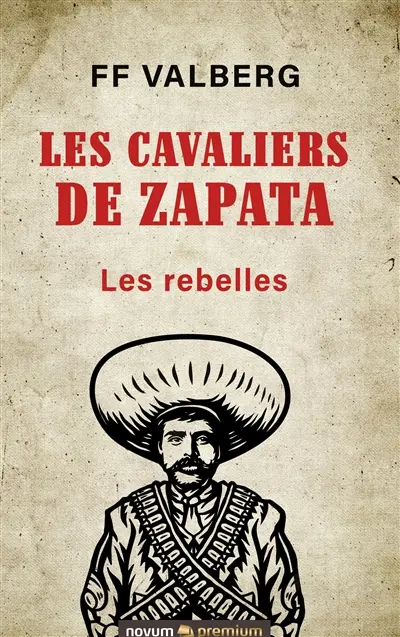 Les cavaliers de Zapata : Les rebelles