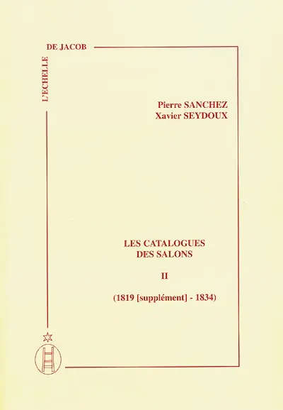 Les catalogues des Salons. Vol. 2. 1819 (supplément)-1834