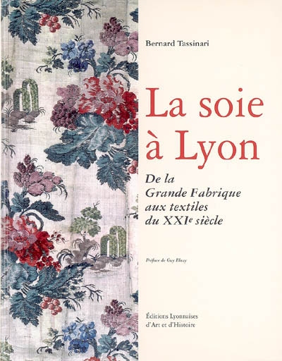 La soie à Lyon : de la Grande fabrique aux textiles du XXIe siècle