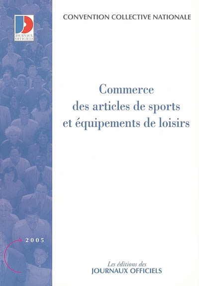 Commerce des articles de sports et équipements de loisirs : convention collective nationale du 26 juin 1989 étendue par arrêté du 11 octobre 1989