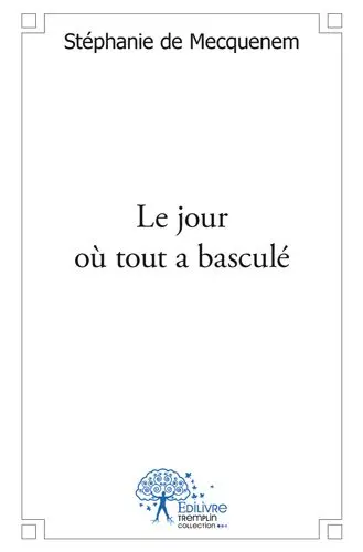 Le jour où tout a basculé