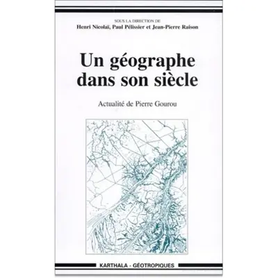 Un géographe dans son siècle : actualité de Pierre Gourou