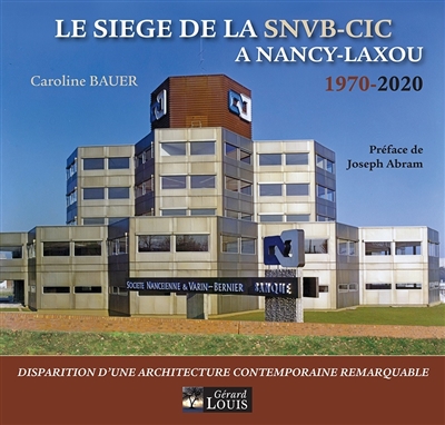 Le siège de la SNVB-CIC à Nancy-Laxou, 1970-2020 : disparition d'une architecture contemporaine remarquable