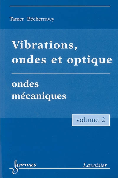 Vibrations, ondes et optique. Vol. 2. Ondes mécaniques