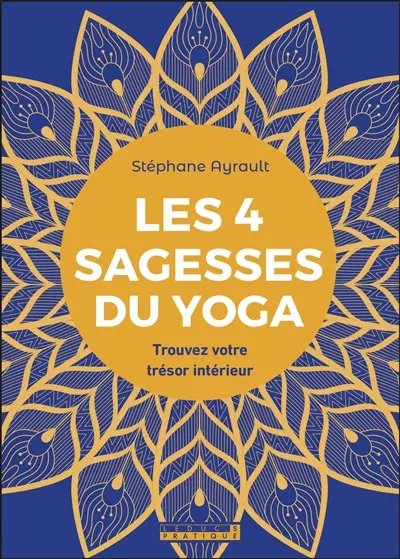 Les 4 sagesses du yoga : trouvez votre trésor intérieur