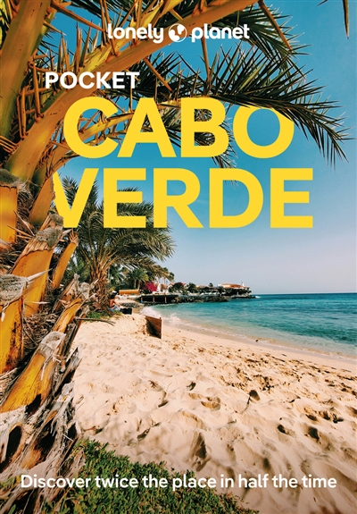 Pocket Cabo Verde : discover twice the place in half the time