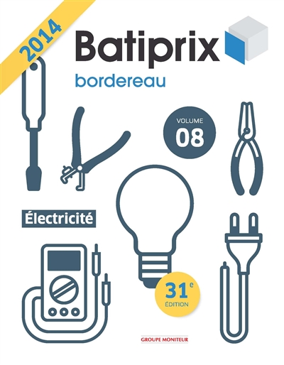 Batiprix 2014 : bordereau. Vol. 8. Electricité