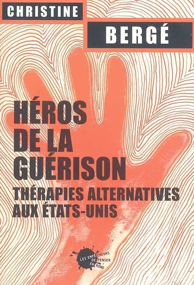Héros de la guérison : thérapies alternatives aux Etats-Unis